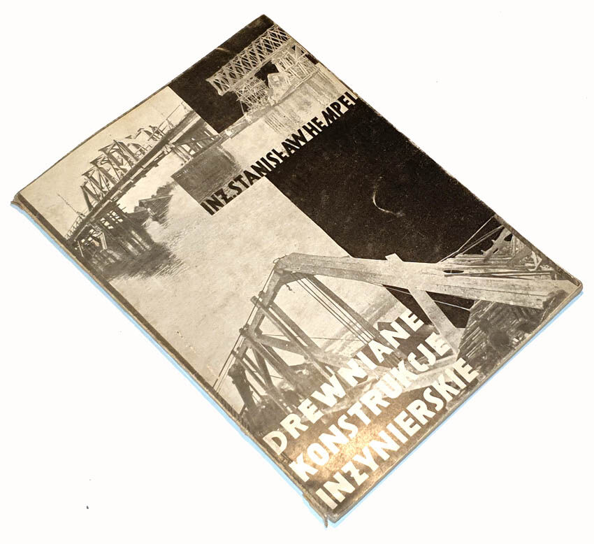 HEMPEL- DREWNIANIE KONSTRUKCJE INŻYNIERSKIE wyd. 1933 fotomonaż