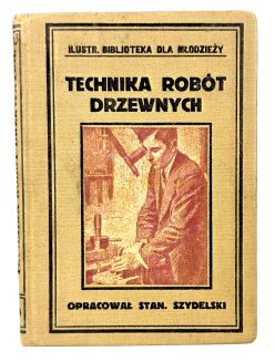 SZYDELSKI- TECHNIKA ROBÓT DRZEWNYCH 1926 - 2