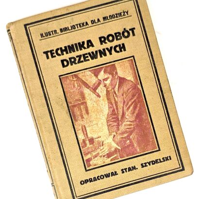 SZYDELSKI- TECHNIKA ROBÓT DRZEWNYCH 1926