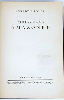 FIEDLER- ZDOBYWAMY AMAZONKĘ wyd.1 z 1937 - 4