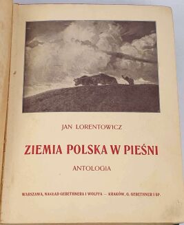 LORENTOWICZ- ZIEMIA POLSKA W PIESNI - 4