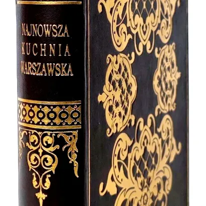 OWOCZYŃSKA- NAJNOWSZA KUCHNIA WARSZAWSKA. 1200 przepisów wyd. 1914