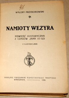 PRZYBOROWSKI- NAMIOTY WEZYRA Powieść historyczna z czasów Jana III wyd. 1924r. ilustracje - 3