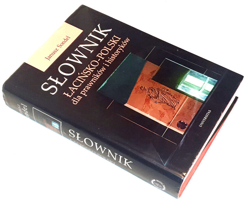 SONDEL - SŁOWNIK ŁACIŃSKO-POLSKI DLA PRAWNIKÓW I HISTORYKÓW