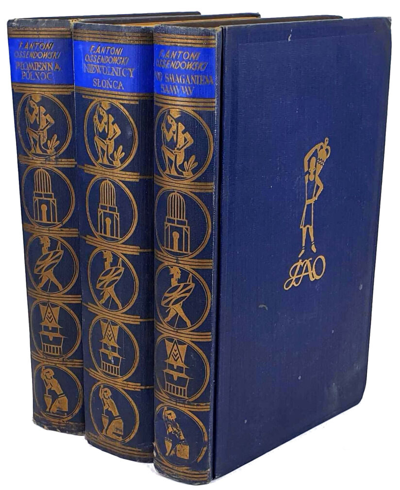 OSSENDOWSKI- PŁOMIENNA PÓŁNOC; NIEWOLNICY SŁOŃCA; POD SMAGANIEM SAMUMU - OPRAWA WYDAWNICZA