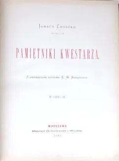 CHODŹKO- PAMIĘTNIKI KWESTARZA  wyd. 1881 Z dwunastoma rycinami E. M. Andriollego. - 7