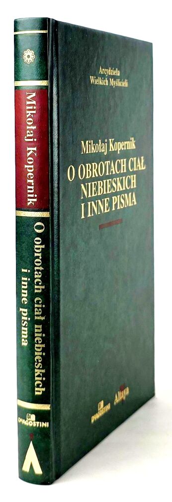 KOPERNIK MIKOŁAJ - O OBROTACH CIAŁ NIEBIESKICH Arcydzieła Wielkich Myślicieli