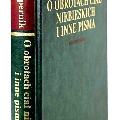 KOPERNIK MIKOŁAJ - O OBROTACH CIAŁ NIEBIESKICH Arcydzieła Wielkich Myślicieli