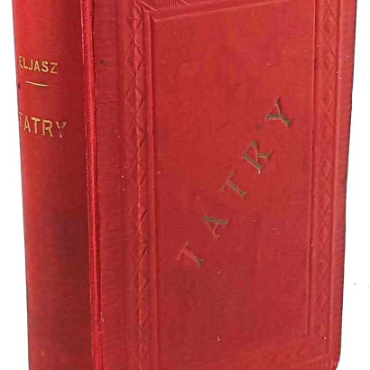 ELJASZ- ILLUSTROWANY PRZEWODNIK DO TATR, PIENIN I SZCZAWNIC 1900