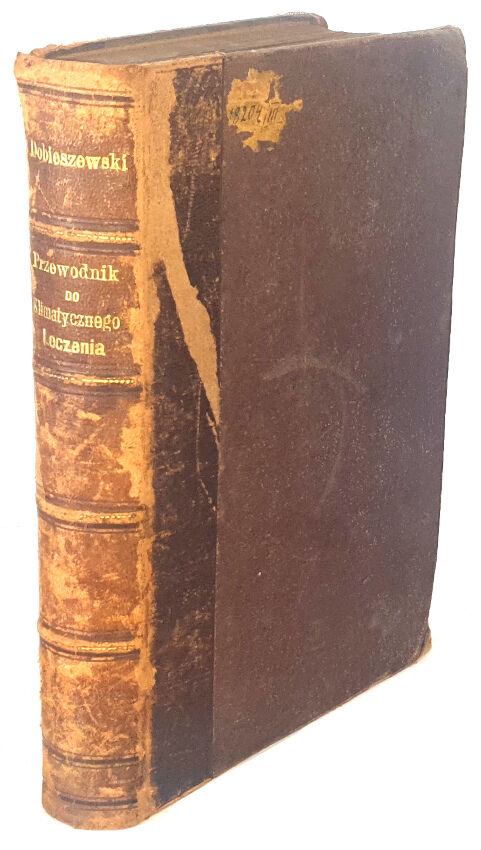 DOBIESZEWSKI-  PRZEWODNIK DO KLIMATYCZNEGO LECZENIA wyd. 1878