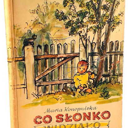 KONOPNICKA- CO SŁONKO WIDZIAŁO Wybór wierszy