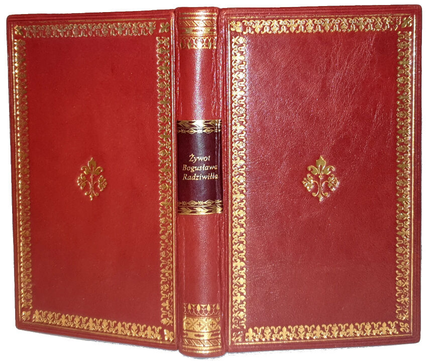 DZIAŁYŃSKI; RADZIWIŁŁ- ŻYWOT JAŚNIE OŚWIECONEGO KSIĘCIA BOGUSLAWA RADZIWIŁŁA (Z rękopisów Hr. T. Działyńskiego) wyd. 1840