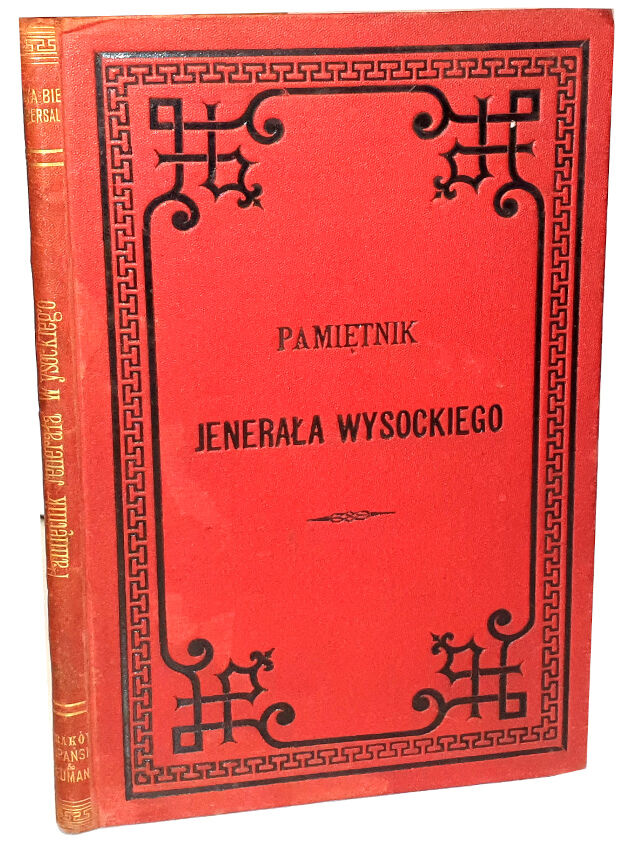 WYSOCKI- PAMIĘTNIK JENERAŁA WYSOCKIEGO dowódcy Legionu Polskiego na Węgrzech z czasu kampanii węgierskiej w roku 1848 i 1849 wyd. 1888