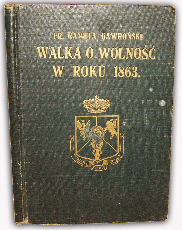 GAWROŃSKI- WALKA O WOLNOŚĆ W ROKU 1863 wyd. 1913r. do wystawienia