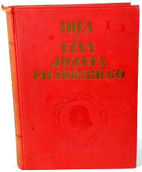 IDEA I CZYN JÓZEFA PIŁSUDSKIEGO  wyd. 1934r.