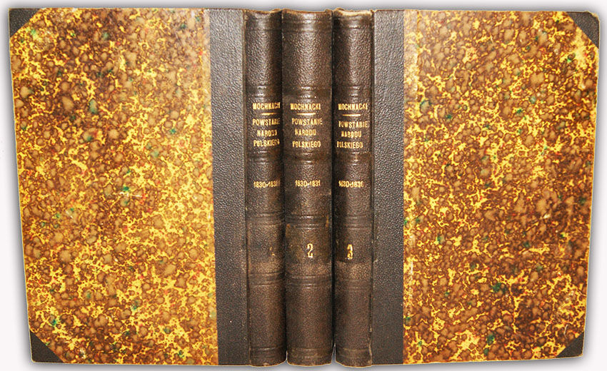 MOCHNACKI- POWSTANIE NARODU POLSKIEGO w r. 1830 i 1831. T.1-3 (komplet w 3 wol.) wyd. 1863 