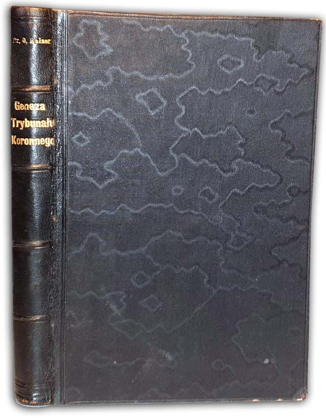 BALZER- GENEZA TRYBUNAŁU KORONNEGO. Studyum z dziejów sądownictwa polskiego XVI wieku, wyd. 1886