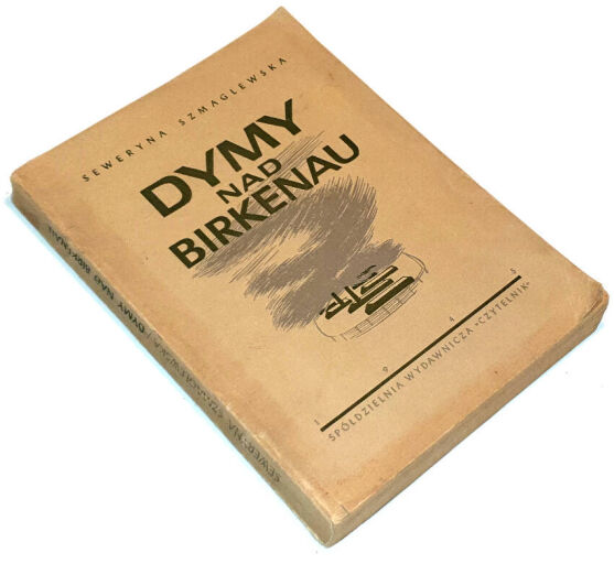 Seweryna Szmaglewska - Dymy nad Birkenau. Pierwsze wydanie, 1945r.