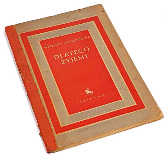 Wisława Szymborska - Dlatego żyjemy. Pierwsze wydanie debiutanckiego tomiku poetki.