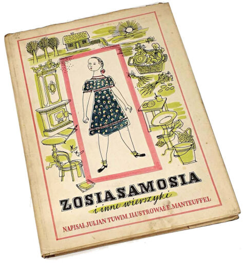 Julian Tuwim - Zosia Samosia I Inne Wierszyki. 1st ed., Illustrated by E. Manteufell