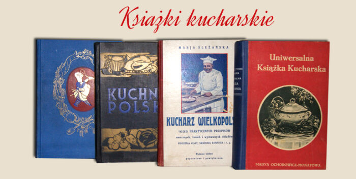 Kulinaria i przedwojenne książki kucharskie.